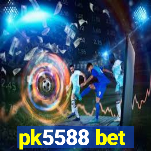 pk5588 bet